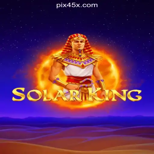 Exploring SolarKing: The Ultimate Slot Experience on 45X.com Platform